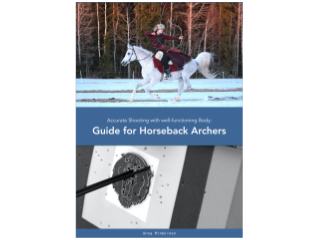 Anna Minkkinen - Accurate shooting with well-functioning body: Guide for Horseback Archers